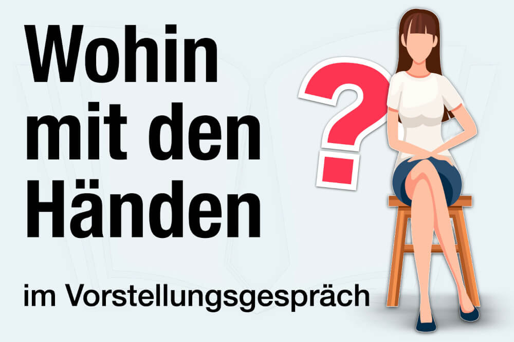 Haende Im Vorstellungsgespraech Wohin Posen Tipps Bedeutung