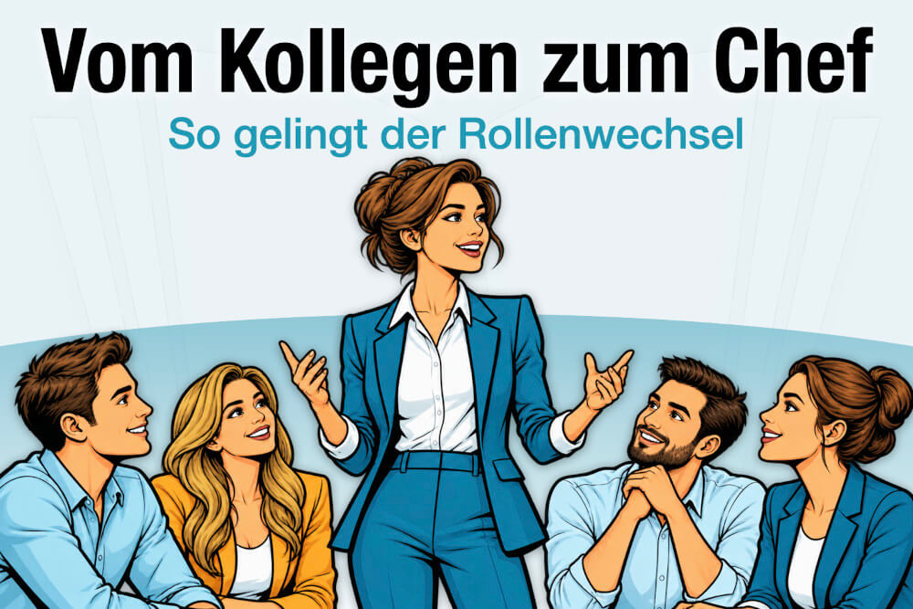 Vom Kollegen Zum Chef Rollenwechsel Aufstieg Befoerderung Tipps