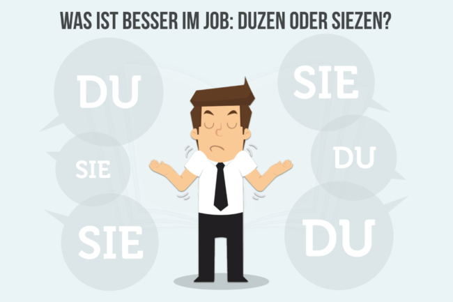 Duzen oder Siezen: Die wichtigsten Regeln im Job