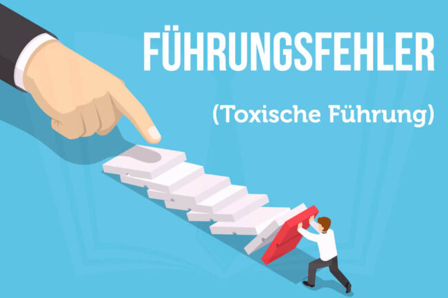 Führungsfehler: Toxische Mitarbeiterführung