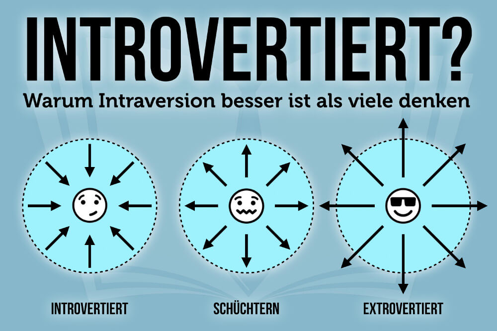 Introvertierte Menschen begegnen vielen Vorurteilen ➠ Wie ist man, wenn man...