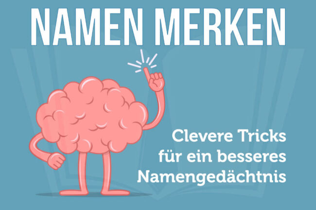 Namen merken: Ganz einfach mit diesen 6 Gedächtnis-Tricks