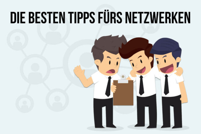 Networking: 20 Tipps + wie Netzwerken lernen?