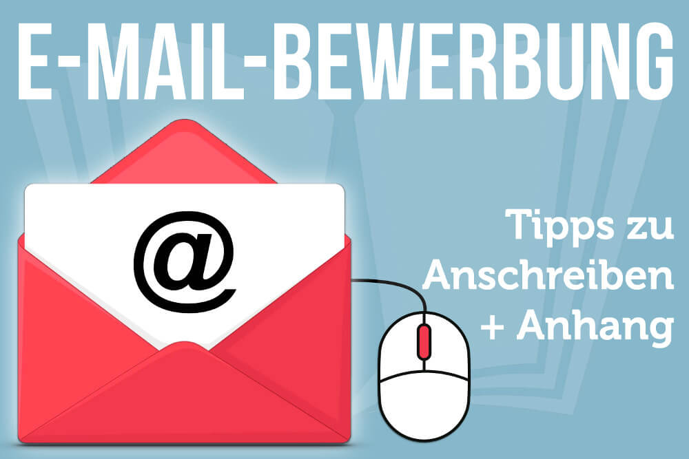 E-Mail Bewerbung: 10 einfache Tipps für Text + Anlagen
