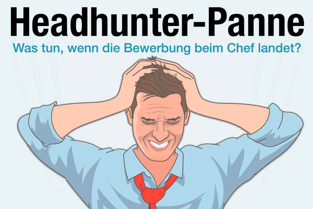 Headhunter Panne Was Tun Bewerbung Chef