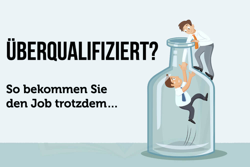 Ueberqualifiziert Definition Bewerbung Jobsuche Tipps