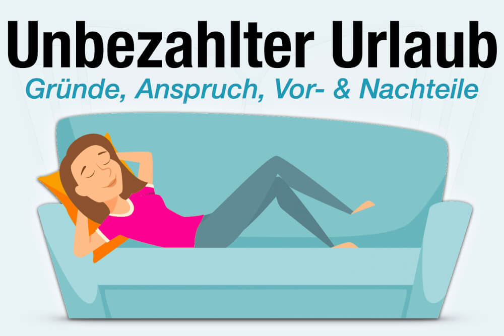Unbezahlter Urlaub Gruende Anspruch Antrag Vorteile Nachteile