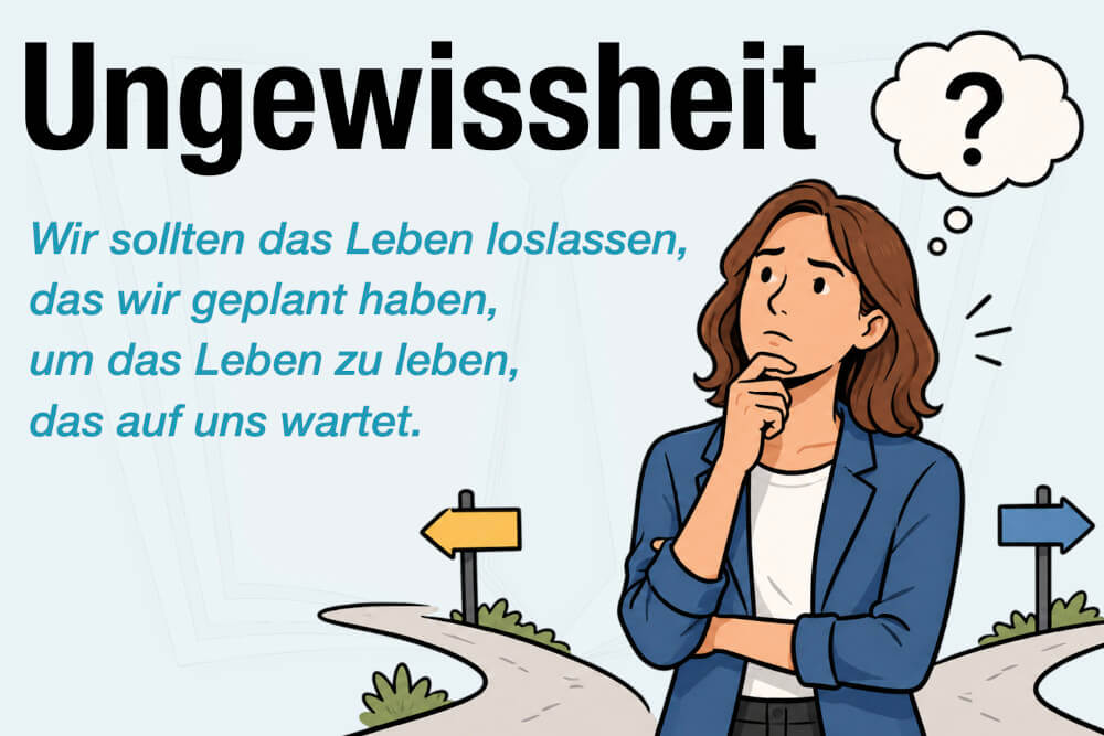 Ungewissheit Aushalten Lernen Psychologie Beispiele Tipps