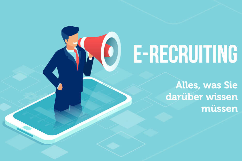 E-Recruiting: Aufgaben, Vorteile - auch für Bewerber