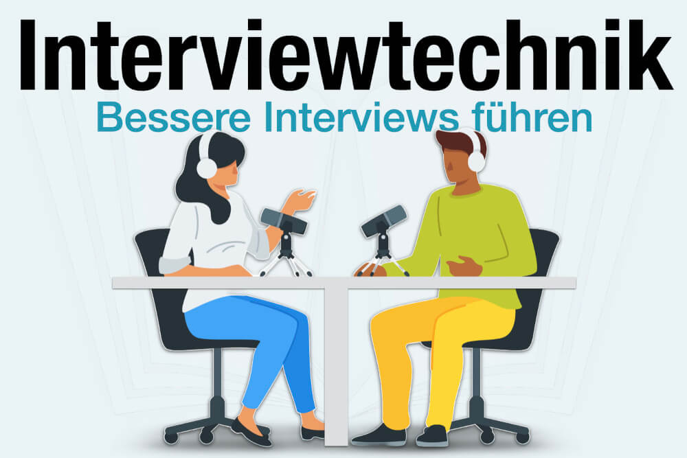 Interviewtechnik Interviews Fuehren Tipps Anleitung Techniken