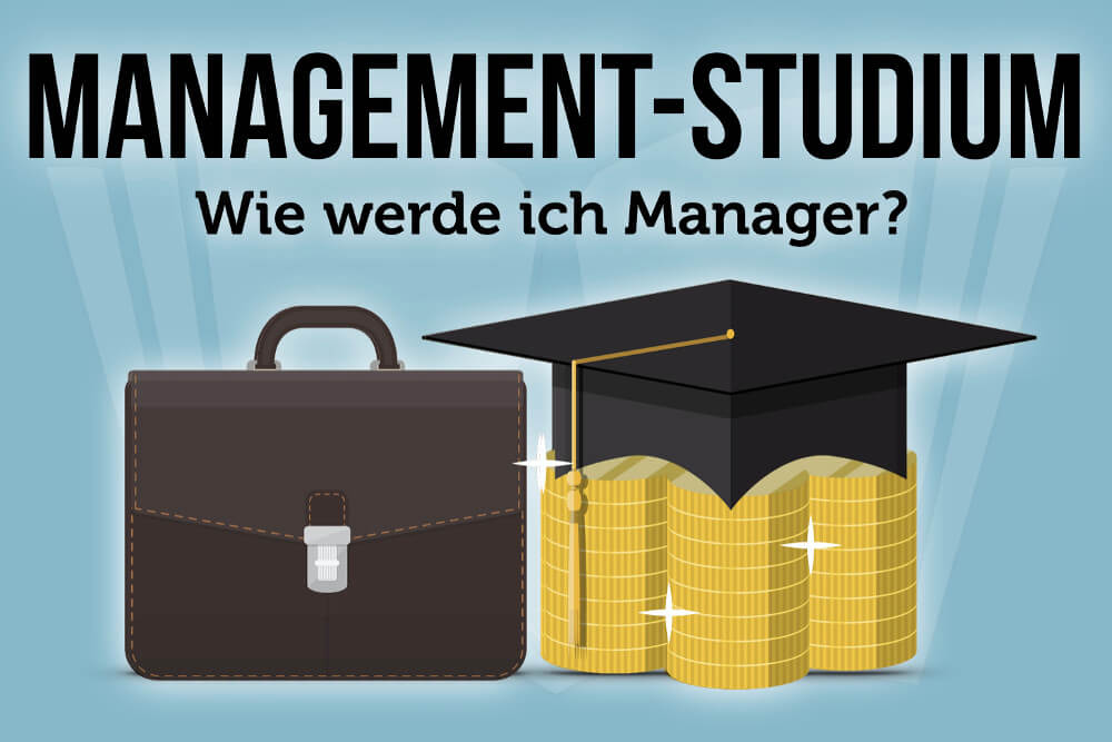 Management-Studium: Inhalte, Jobs & Universitäten