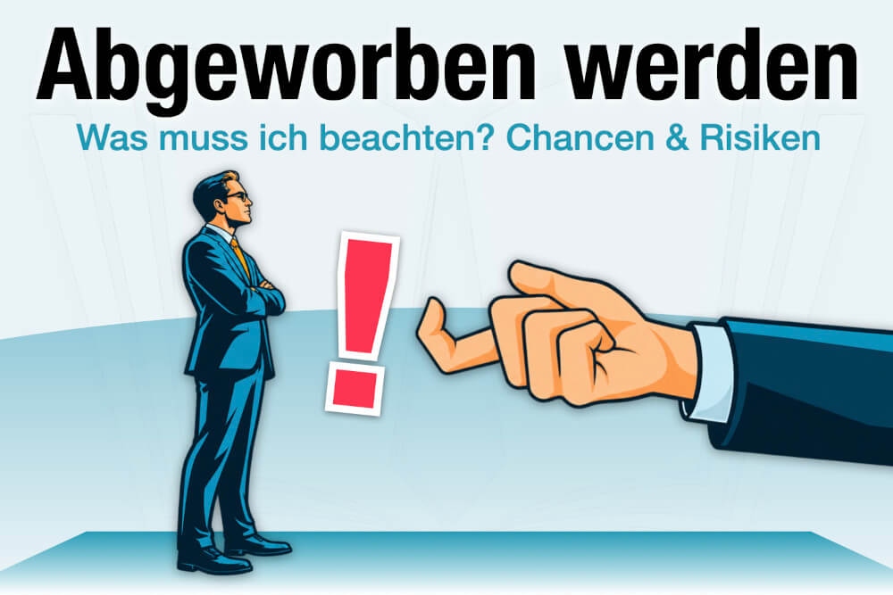 Abgeworben Werden Was Beachten Chancen Risiken Tipps