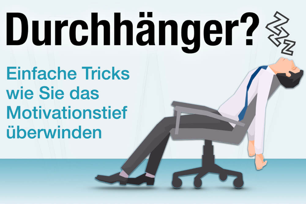 Durchhaenger Definition Bedeutung Beispiele Motivationstief Ueberwinden