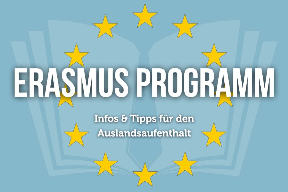 Erasmus Programm: Voraussetzung, Antrag & Tipps