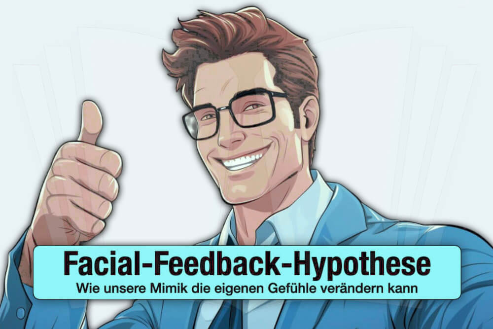 Facial Feedback Hypothese Mimik Gefuehle Psychologie Beispiel