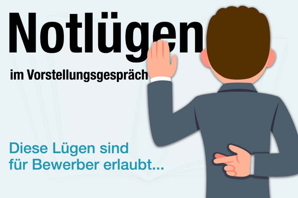 Notluegen Vorstellungsgespraech Was Erlaubt Beispiele Tipps
