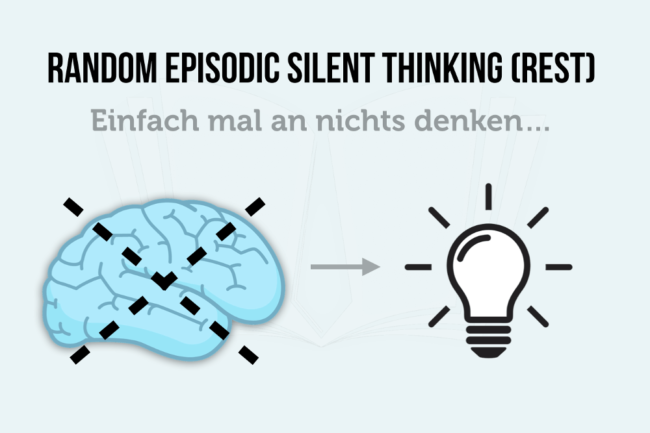 Random Episodic Silent Thinking: Geistesblitz durch Zerstreuung