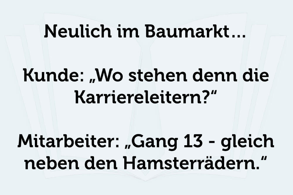 Hamsterrad Spruch Karriereleiter Baumarkt