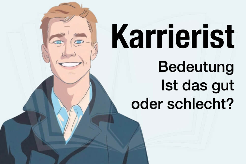 Karrierist Definition Bedeutung Gut Oder Schlecht