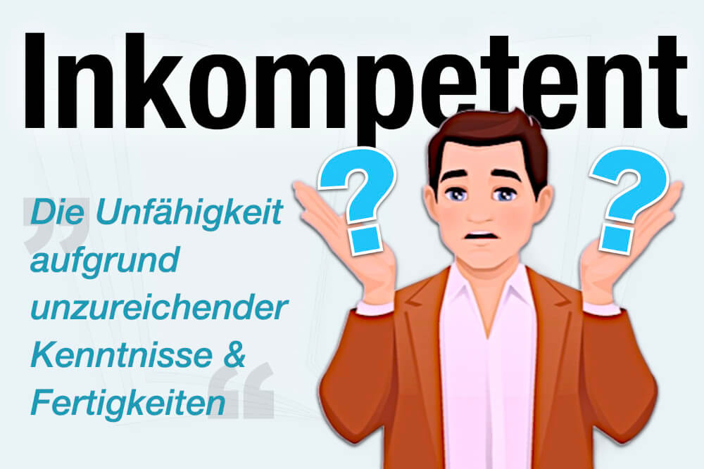 Inkompetenz Definition Bedeutung Sprueche Beispiel