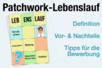 Patchwork Lebenslauf Definition Bedeutung Beispiel Bewerbung Tipps