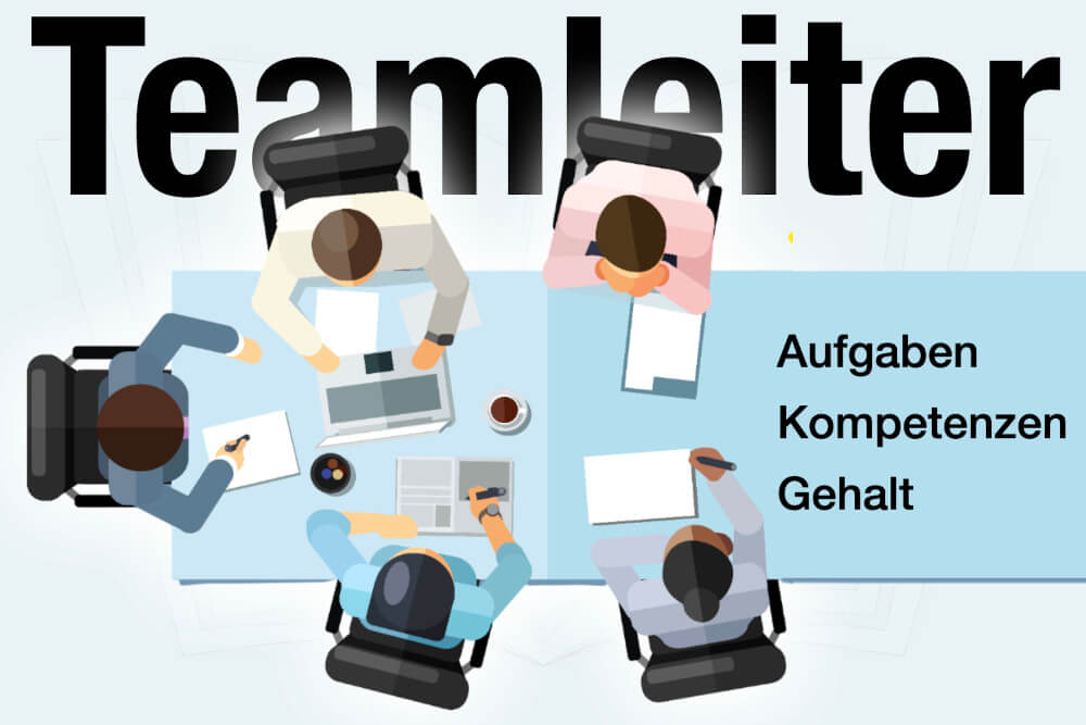 Teamleiter Definition Aufgaben Kompetenzen Gehalt