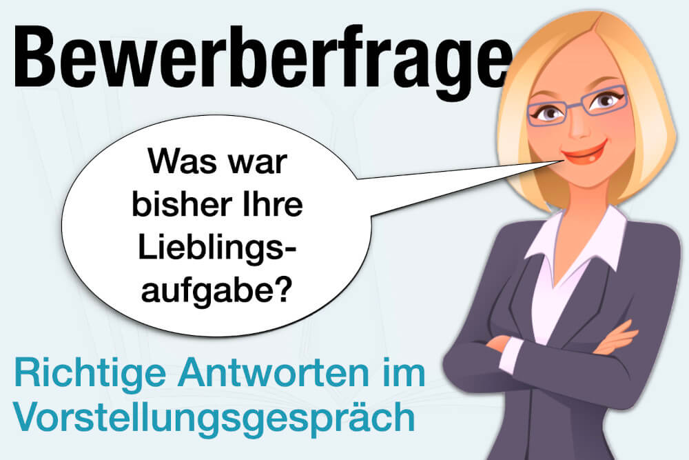 Vorstellungsgespraech Frage Lieblingsaufgabe Antworten