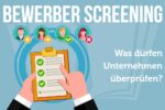 Bewerber Screening Pre Employment Check Definition Datenschutz