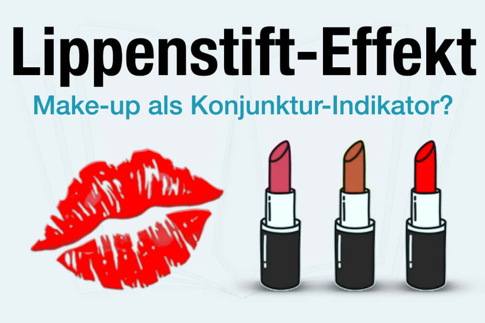 Lippenstift Effekt Definition Bedeutung Make Up Indikator Konjunktur Wirtschaft