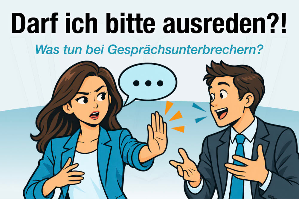 Darf Ich Bitte Ausreden Gespraech Unterbrechung Was Tun Tipps