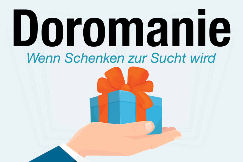 Doromanie Definition Bedeutung Schenken Sucht Was Tun