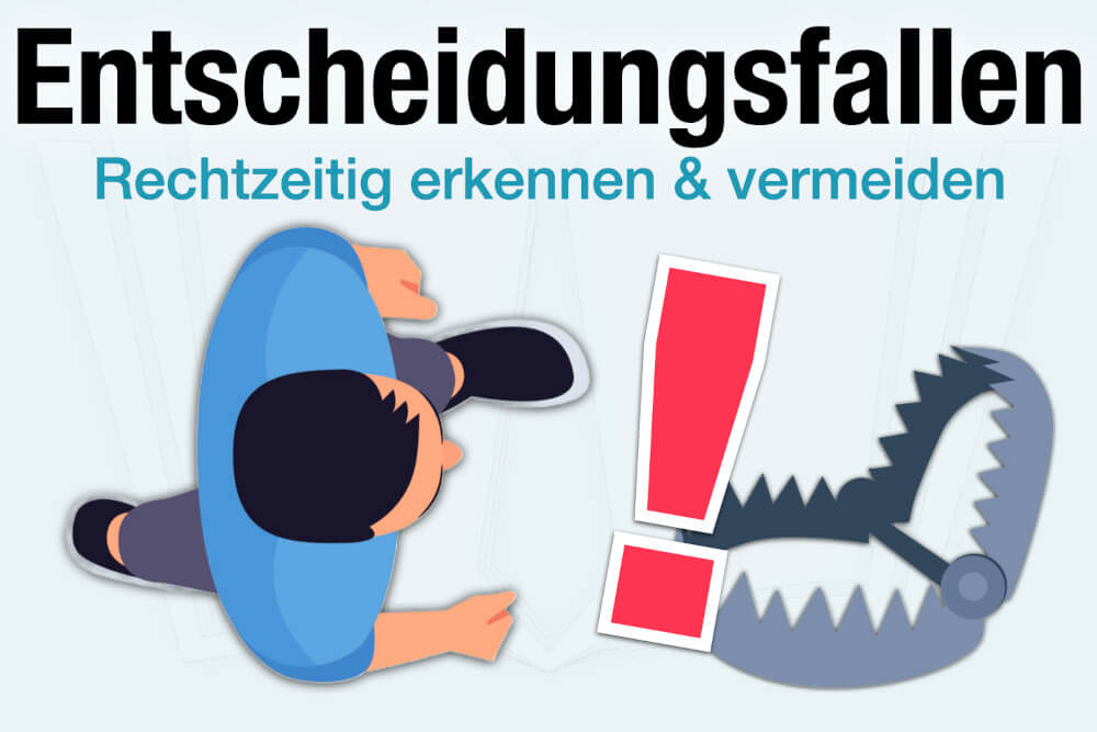 Entscheidungsfallen Erkennen Vermeiden Strategien Beispiele
