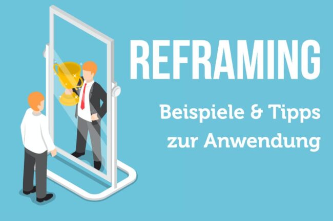 Reframing: Definition, Beispiele & Arten