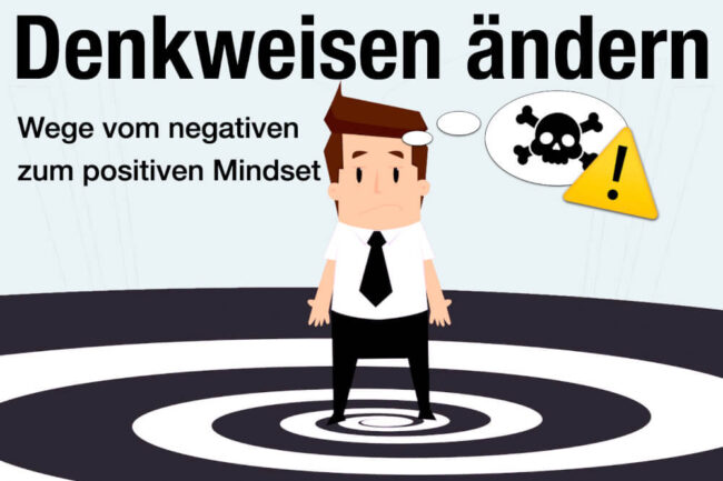 Denkweisen ändern: Der Weg zum positiven Mindset