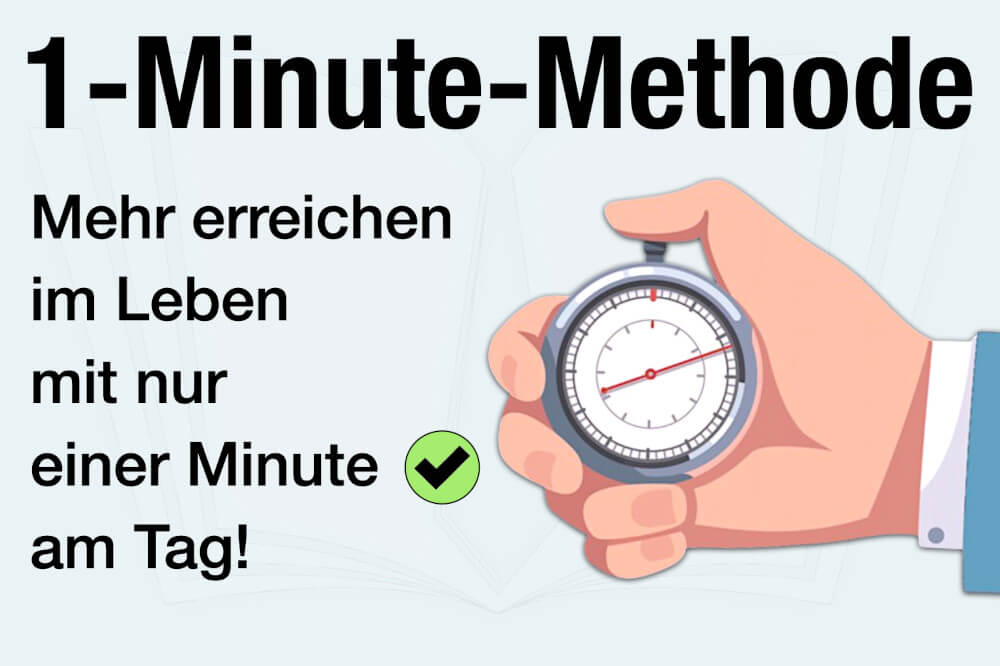 1 Minute Methode Mini Habits Selbstmanagement Ziele Erfolg