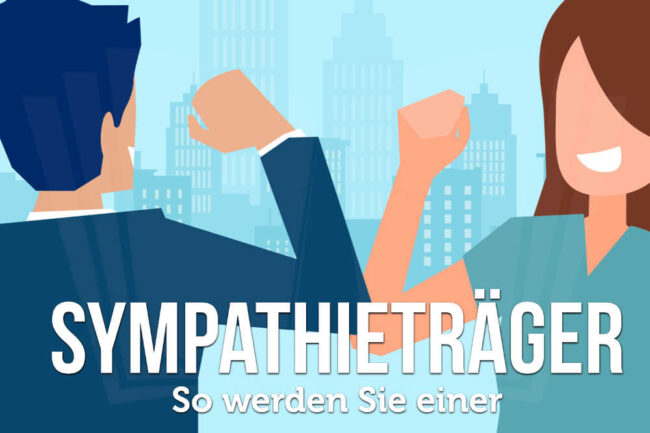 Sympathieträger: So werden Sie einer