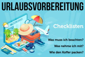 Urlaubsvorbereitung Checkliste Was Beachten Koffer Packen Tipps