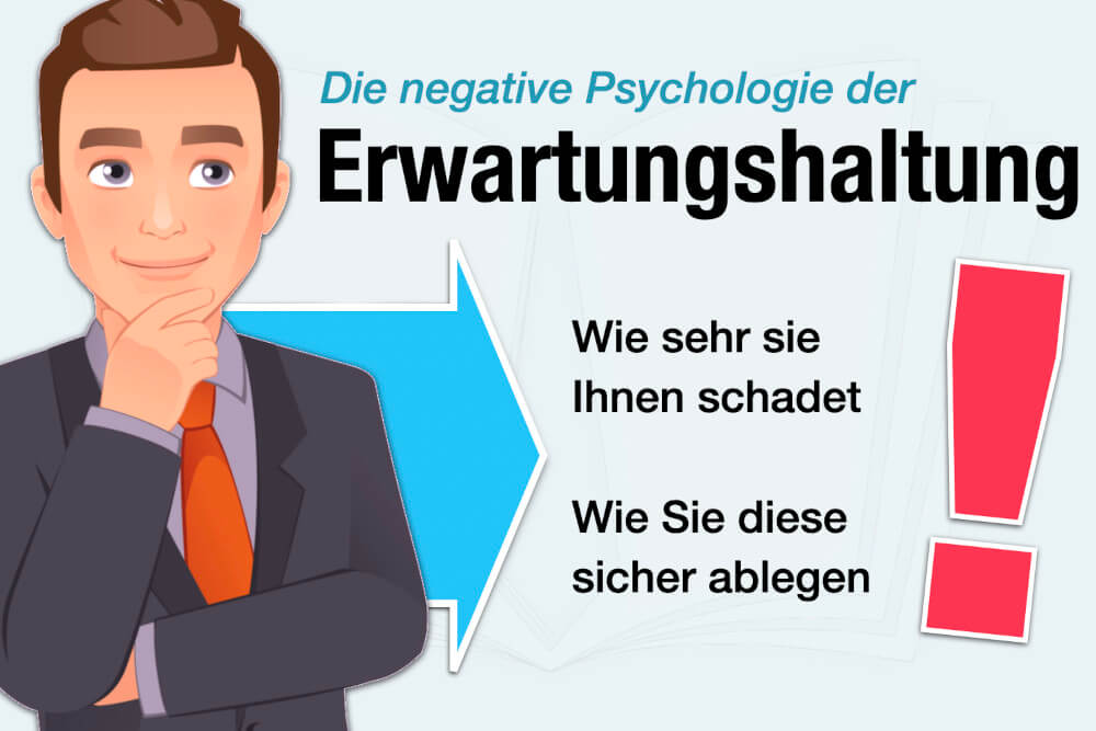 Erwartungshaltung Bedeutung Psychologie Negativ Folgen Wie Ablegen