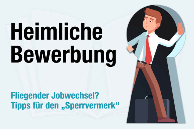 Heimliche Bewerbung: Tipps für den Sperrvermerk