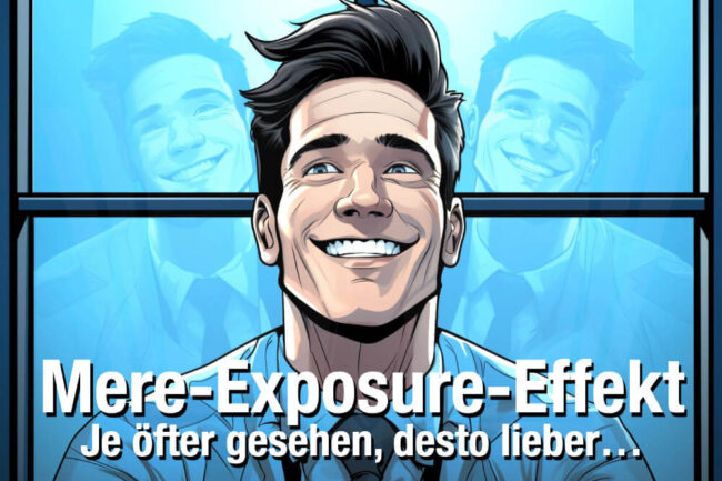 Mere-Exposure-Effekt: Je öfter gesehen, desto lieber