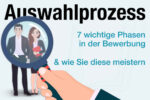 Auswahlprozess Ablauf Bewerbung Tipps 7 Phasen