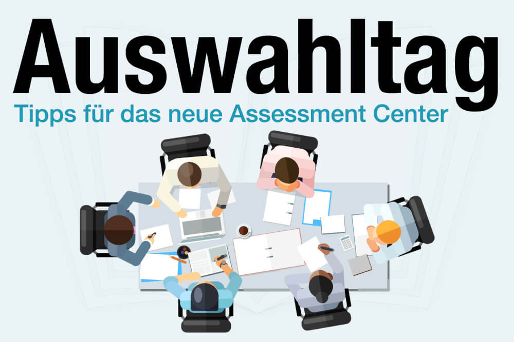 Auswahltag Bewerbung Assessment Center Tipps