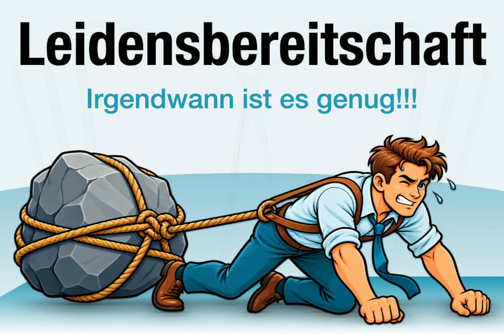 Leidensbereitschaft Bedeutung Beispiele Grenzen Genug