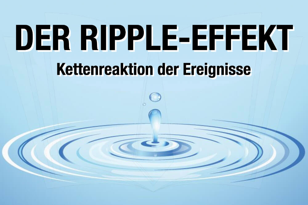 Ripple-Effekt: Einfach erklärt + Beispiele im Alltag