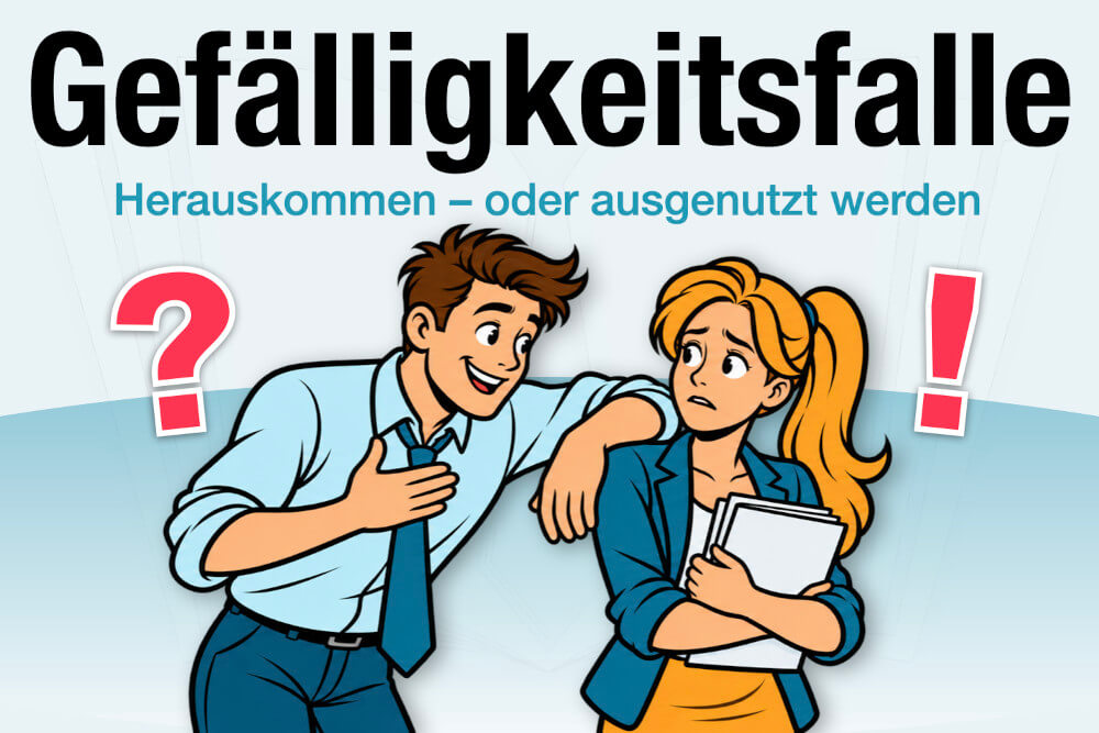 Gefaelligkeitsfalle Bedeutung Beispiele Psychologie Ursachen Folgen Was Tun