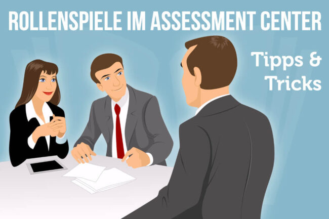 Rollenspiele im Assessment Center: Ablauf + Aufgaben üben