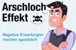 Arschloch Effekt Definition Bedeutung Psychologie Einfach Erklaert