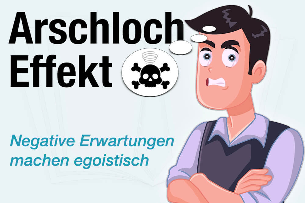 Arschloch Effekt Definition Bedeutung Psychologie Einfach Erklaert