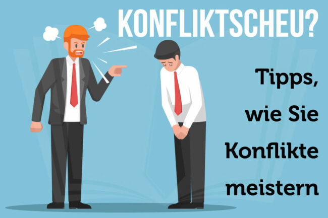 Konfliktscheu: So meistern Sie Streitigkeiten