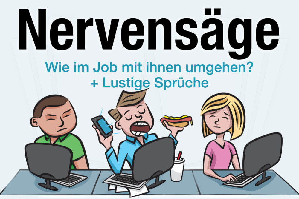 Nervensaege Definition Bedeutung Job Tipps Wie Umgehen Lustige Sprueche